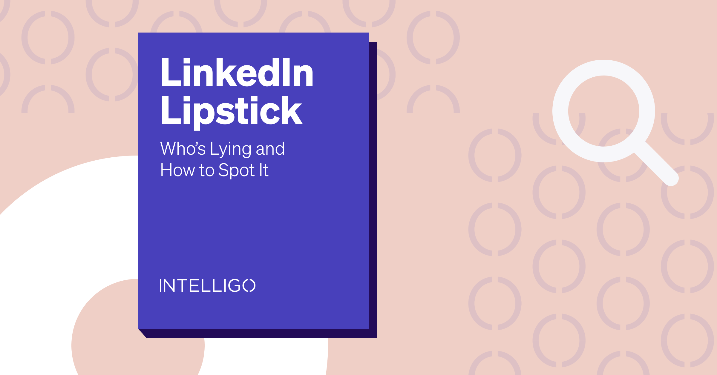 LinkedIn Lipstick – Who’s Lying and How to Spot It